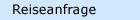 Reiseanfrage