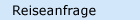 Reiseanfrage