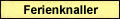 Ferienknaller