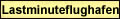 Lastminuteflughafen