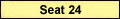 Seat 24